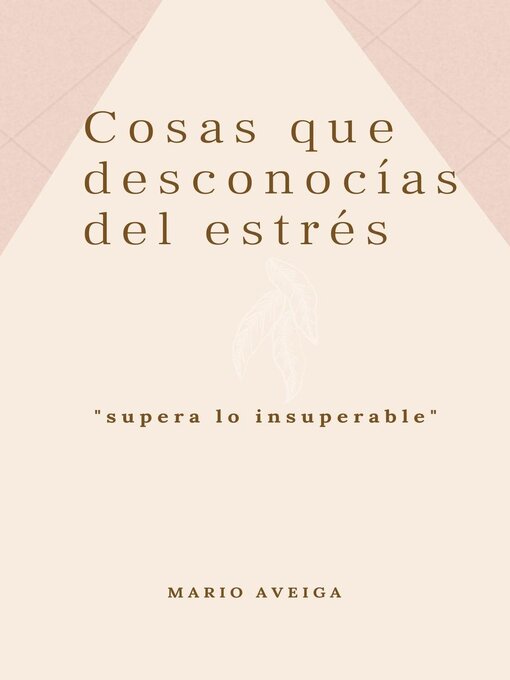 Title details for Cosas que desconocías del estrés by Mario issac aveiga manobanda - Available